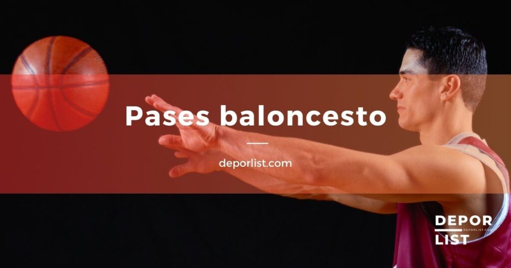 Pases del baloncesto: técnicas y consejos para mejorar tu juego de pase